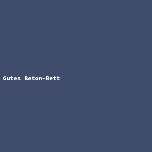 Gutes Beton-Bett