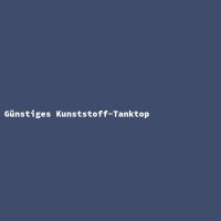 Günstiges Kunststoff-Tanktop