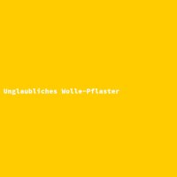Unglaubliches Wolle-Pflaster