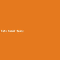 Gute Gummi-Kanne