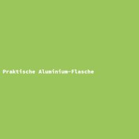 Praktische Aluminium-Flasche