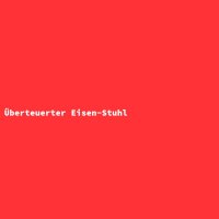 Überteuerter Eisen-Stuhl