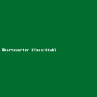Überteuerter Eisen-Stuhl