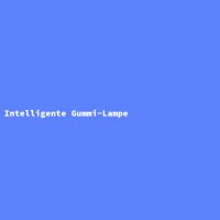 Intelligente Gummi-Lampe