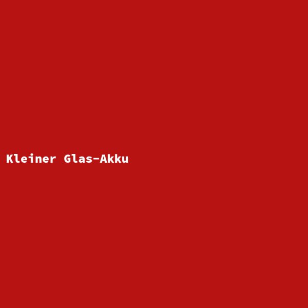 Kleiner Glas-Akku